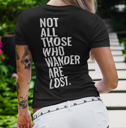Not All Those Who Wander Are Lost T Shirt