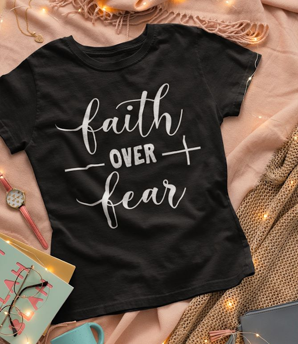 Faith Over Fear T-Shirt - SoulShyne Products