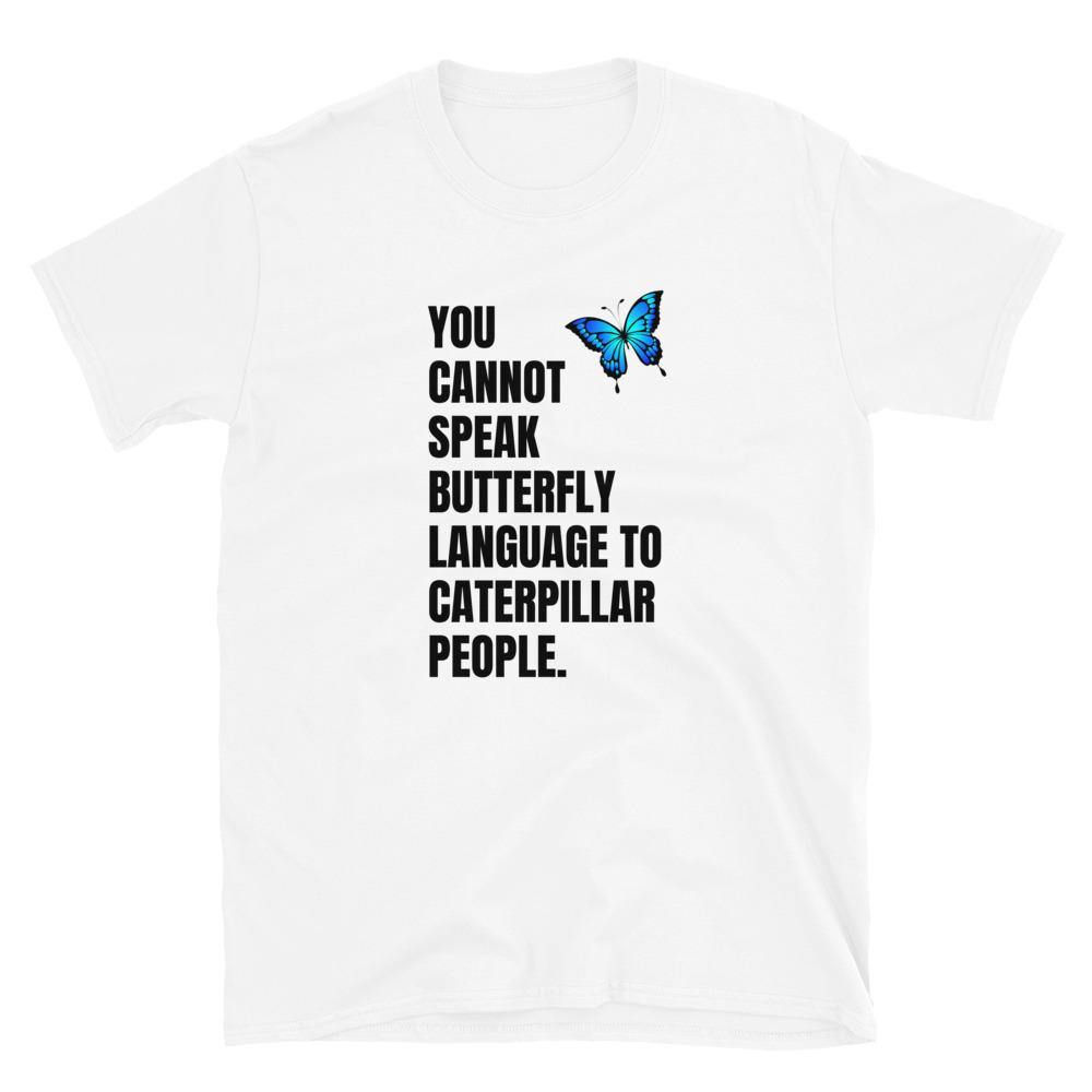 Butterfly Language Unisex T-Shirt - SoulShyne Products