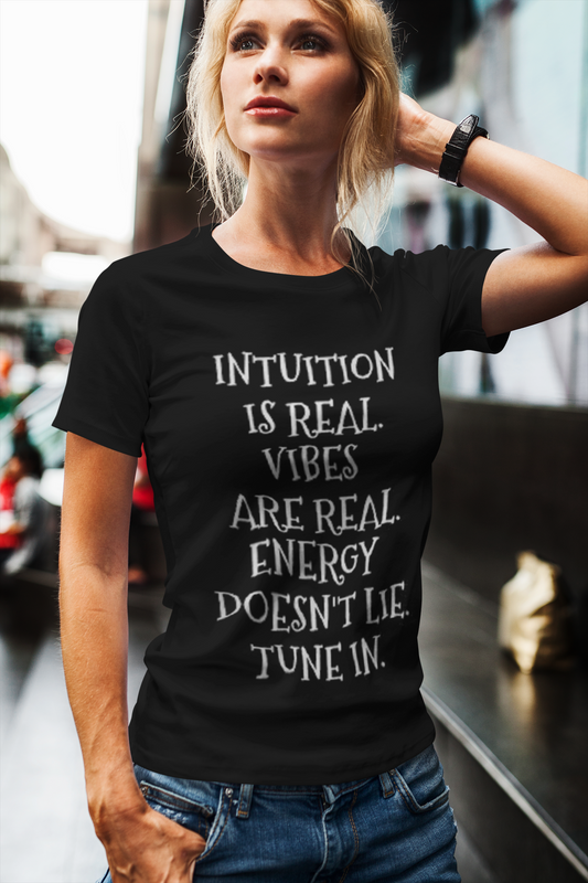 Intuition, Vibes, Energy- T-Shirt