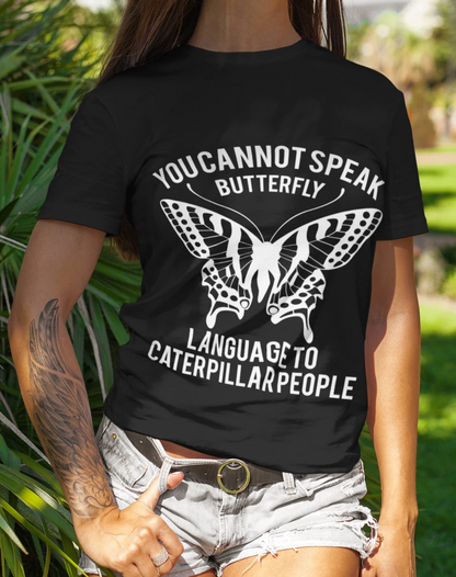 Butterfly Language- Unisex T-Shirt - SoulShyne Products