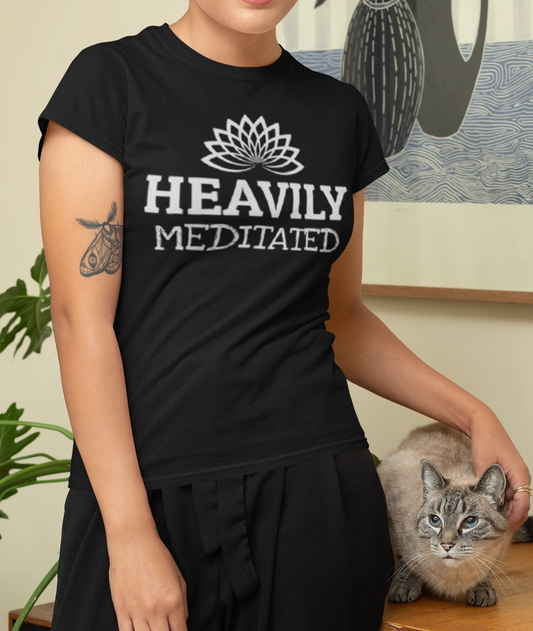 Heavily Meditated Unisex T Shirt - SoulShyne Products